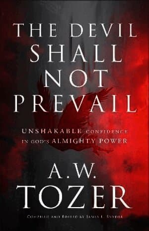 Devil Shall Not Prevail - Unshakable Confidence in God`s Almighty Power