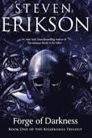 Forge of Darkness: Book One of the Kharkanas Trilogy (a Novel of the Malazan Empire)
