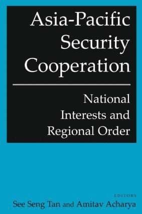 Asia-Pacific Security Cooperation: National Interests and Regional Order