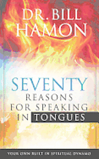 Seventy Reasons for Speaking in Tongues
