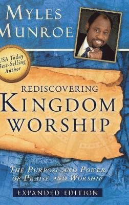 Rediscovering Kingdom Worship