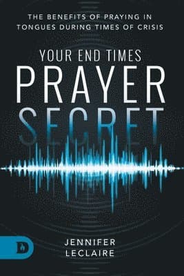Your End Times Prayer Secret