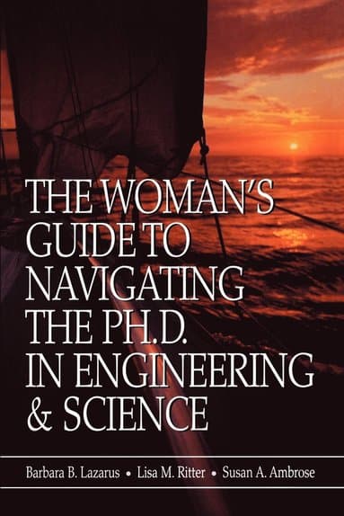 Woman's Guide to Navigating the Ph.D. in Engineering & Science