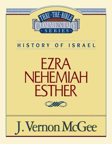 Thru the Bible Vol. 15: History of Israel (Ezra/Nehemiah/Esther)