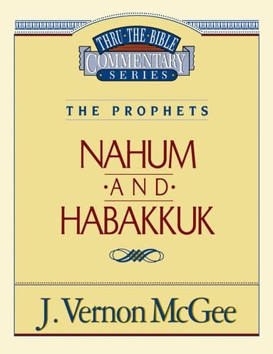 Thru the Bible Vol. 30: The Prophets (Nahum/Habakkuk)