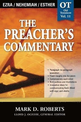 Preacher's Commentary - Vol. 11: Ezra / Nehemiah / Esther