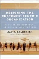 Designing the Customer-Centric Organization