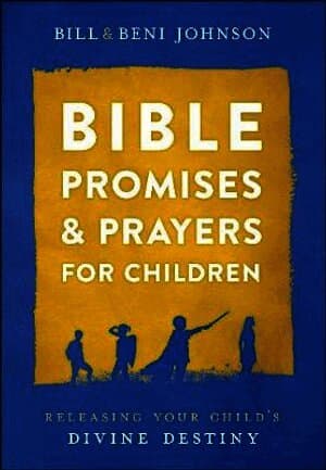 Bible Promises and Prayers for Children - Releasing Your Child`s Divine Destiny