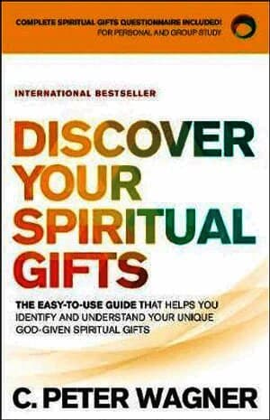 Discover Your Spiritual Gifts - The Easy-to-Use Guide That Helps You Identify and Understand Your Unique God-Given Spiritual Gifts