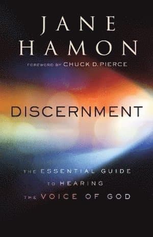Discernment - The Essential Guide to Hearing the Voice of God
