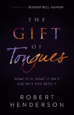 Gift of Tongues - What It Is, What It Isn`t and Why You Need It