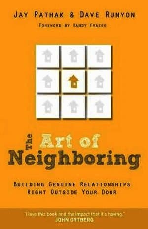 Art of Neighboring - Building Genuine Relationships Right Outside Your Door