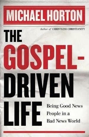 Gospel-Driven Life - Being Good News People in a Bad News World