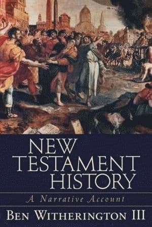 New Testament History - A Narrative Account