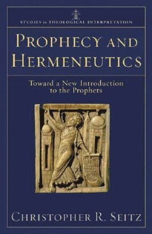 Prophecy and Hermeneutics - Toward a New Introduction to the Prophets