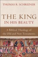 The King in His Beauty - A Biblical Theology of the Old and New Testaments