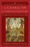 Character of Christian Scripture - The Significance of a Two-Testament Bible