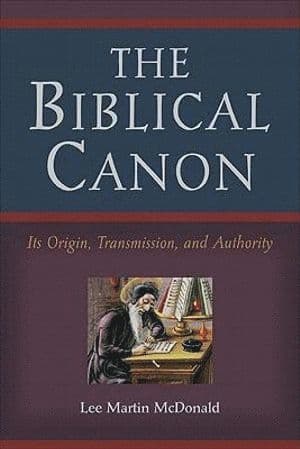 Biblical Canon - Its Origin, Transmission, and Authority