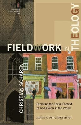 Fieldwork in Theology - Exploring the Social Context of God`s Work in the World