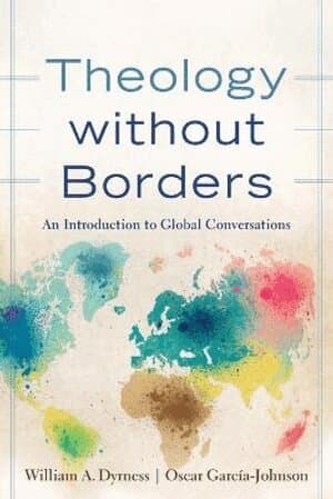 Theology without Borders - An Introduction to Global Conversations