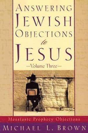 Answering Jewish Objections to Jesus - Messianic Prophecy Objections