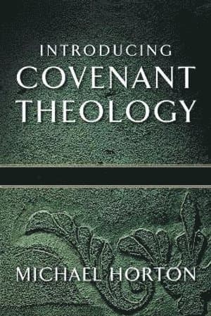 Introducing Covenant Theology