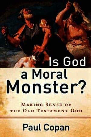 Is God a Moral Monster? - Making Sense of the Old Testament God