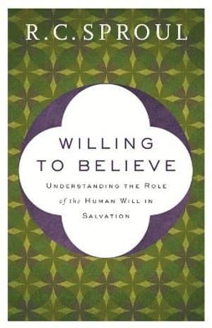 Willing to Believe - Understanding the Role of the Human Will in Salvation