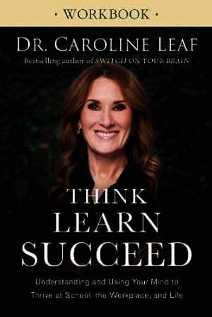 Think, Learn, Succeed Workbook - Understanding and Using Your Mind to Thrive at School, the Workplace, and Life