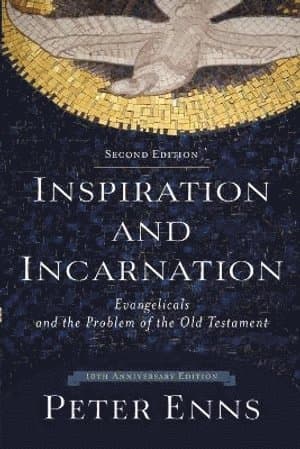 Inspiration and Incarnation - Evangelicals and the Problem of the Old Testament