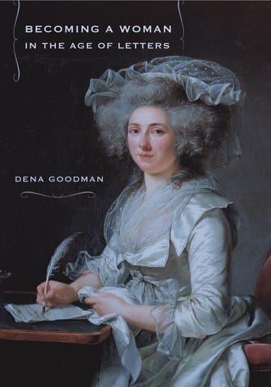 Becoming a Woman in the Age of Letters