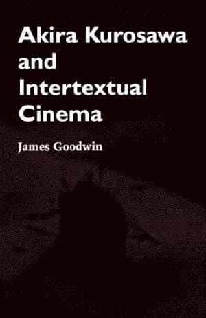 Akira Kurosawa and Intertextual Cinema