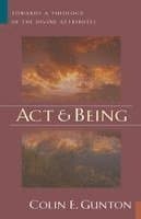 Act and Being: Towards a Theology of the Divine Attributes