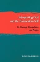 Interpreting God and the Postmodern Self: On Meaning, Manipulation, and Promise