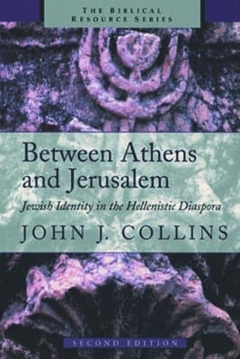 Between Athens and Jerusalem: Jewish Identity in the Hellenistic Diaspora