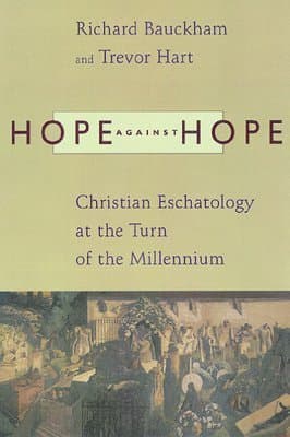 Hope against Hope: Christian Eschatology at the Turn of the Millennium