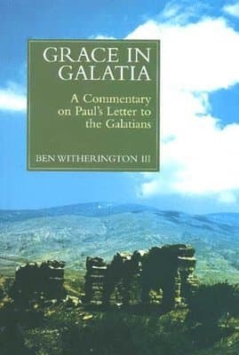 Grace in Galatia: A Commentary on Paul's Letter to the Galatians