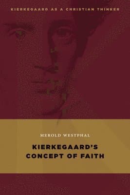 Kierkegaard's Concept of Faith