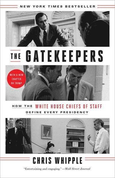 The Gatekeepers: How the White House Chiefs of Staff Define Every Presidency