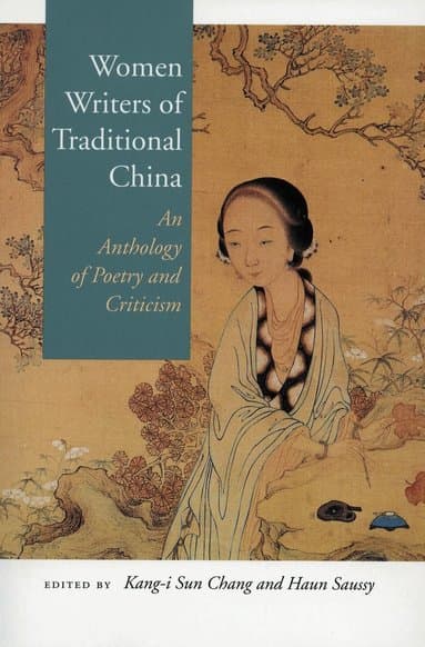 Women Writers of Traditional China: An Anthology of Poetry and Criticism