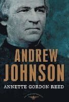 Andrew Johnson: The American Presidents Series: The 17th President, 1865-1869