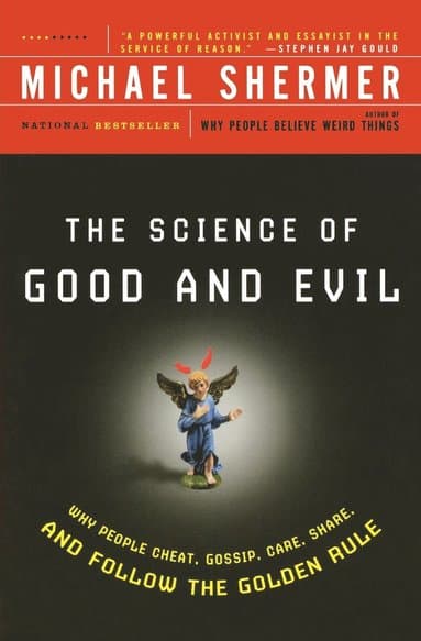 The Science of Good and Evil: Why People Cheat, Gossip, Care, Share, and Follow the Golden Rule