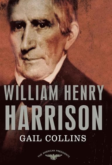 William Henry Harrison: The American Presidents Series: The 9th President, 1841