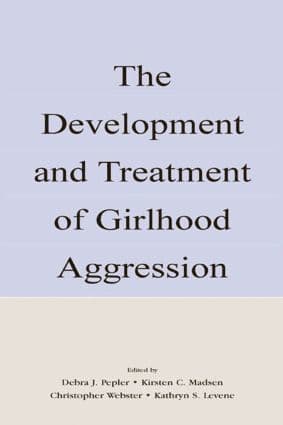 Development and Treatment of Girlhood Aggression