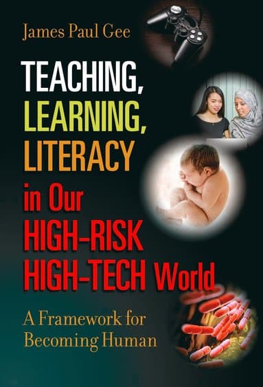Teaching, Learning, Literacy in Our High-Risk High-Tech World