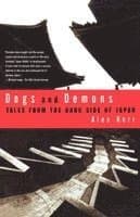 Dogs and Demons: Tales from the Dark Side of Modern Japan