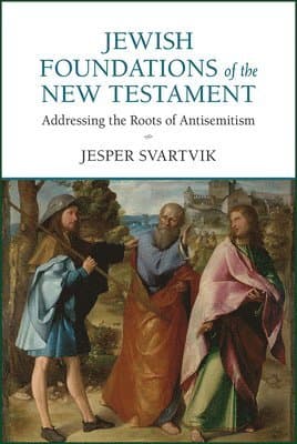 Jewish Foundations of the New Testament