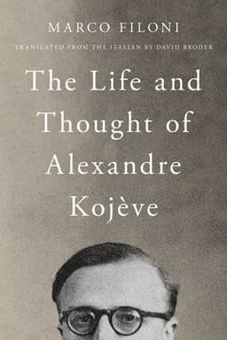 Life and Thought of Alexandre Kojève
