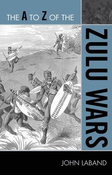 A to Z of the Zulu Wars