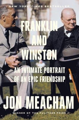 Franklin and Winston: An Intimate Portrait of an Epic Friendship
